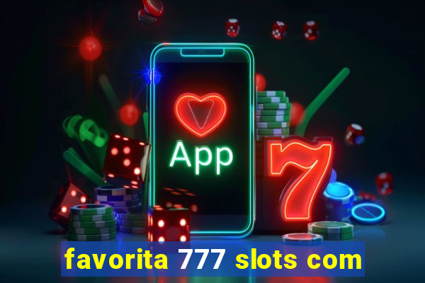 favorita 777 slots com